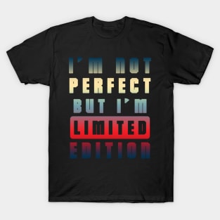 IM NOT PERFECT T-Shirt